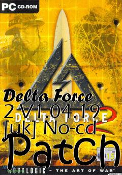 Box art for Delta
Force 2 V1.04.19 [uk] No-cd Patch