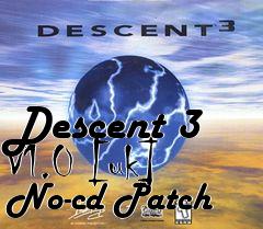 Box art for Descent
3 V1.0 [uk] No-cd Patch