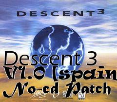 Box art for Descent
3 V1.0 [spain] No-cd Patch