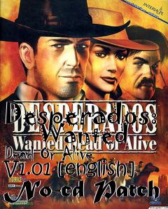 Box art for Desperados:
      Wanted Dead Or Alive V1.01 [english] No-cd Patch