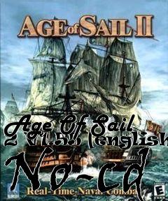 Box art for Age Of Sail 2 V1.55 [english]
No-cd