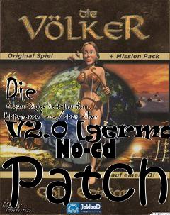 Box art for Die
      V<span Style="text-transform: Uppercase">�</span>lker V2.0 [german]
      No-cd Patch