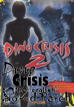 Box art for Dino
      Crisis 2 V1.0 [english] No-cd Patch