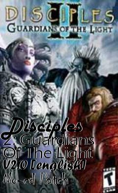 Box art for Disciples
2: Guardians Of The Light V2.0 [english] No-cd Patch
