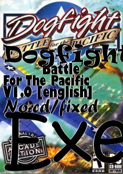 Box art for Dogfight:
        Battle For The Pacific V1.0 [english] No-cd/fixed Exe