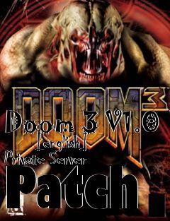 Box art for Doom 3 V1.0
      [english] Private Server Patch