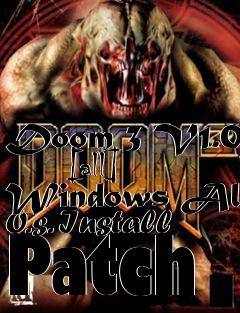 Box art for Doom 3 V1.0
      [all] Windows All O.s. Install Patch