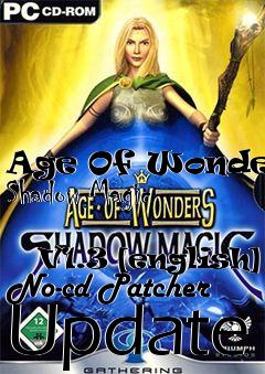 Box art for Age Of Wonders: Shadow Magic
            V1.3
[english] No-cd Patcher Update