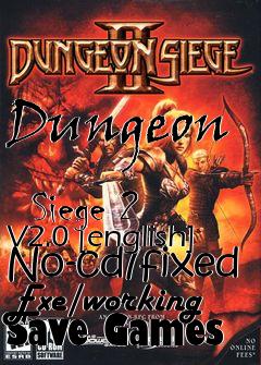 Box art for Dungeon
            Siege 2 V2.0 [english] No-cd/fixed Exe/working Save Games
