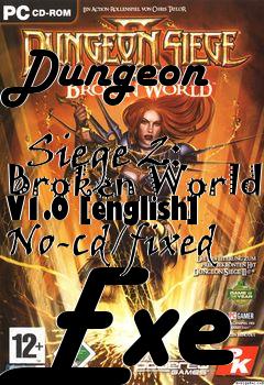 Box art for Dungeon
            Siege 2: Broken World V1.0 [english] No-cd/fixed Exe