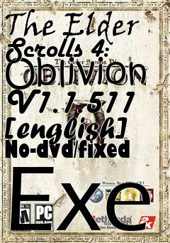 Box art for The
Elder Scrolls 4: Oblivion V1.1.511 [english] No-dvd/fixed Exe
