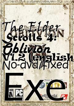 Box art for The
Elder Scrolls 4: Oblivion V1.2 [english] No-dvd/fixed Exe