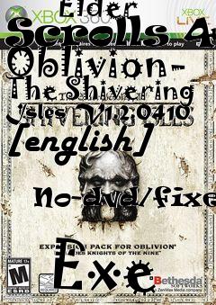 Box art for The
            Elder Scrolls 4: Oblivion- The Shivering Isles V1.2.0410 [english]
            No-dvd/fixed
            Exe
