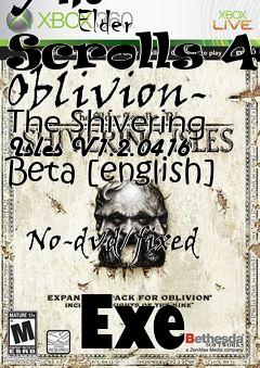 Box art for The
            Elder Scrolls 4: Oblivion- The Shivering Isles V1.2.0416 Beta [english]
            No-dvd/fixed
            Exe