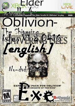 Box art for The
            Elder Scrolls 4: Oblivion- The Shivering Isles V1.2.0416 [english]
            No-dvd/fixed
            Exe