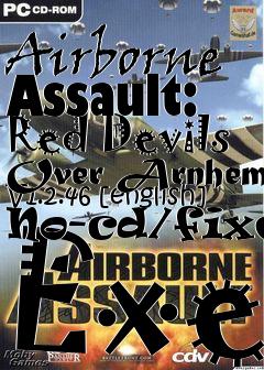 Box art for Airborne Assault: Red Devils Over
Arnhem V1.2.46 [english] No-cd/fixed Exe