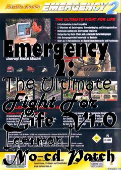 Box art for Emergency
      2: The Ultimate Fight For Life V1.0 [german] No-cd Patch