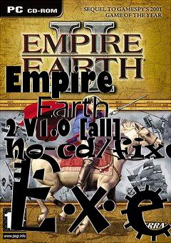 Box art for Empire
      Earth 2 V1.0 [all] No-cd/fixed Exe