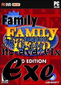 Box art for Family
            Feud 2010 V1.0.5 [english] No-dvd/fixed Exe