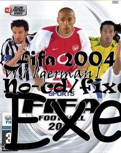 Box art for Fifa
2004 V1.1 [german] No-cd/fixed Exe