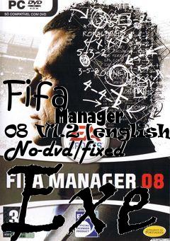 Box art for Fifa
            Manager 08 V1.2 [english] No-dvd/fixed Exe