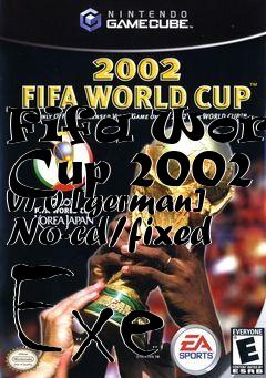 Box art for Fifa
World Cup 2002 V1.0 [german] No-cd/fixed Exe