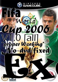 Box art for Fifa
            World Cup 2006 V1.0 [all] *proper Working* No-dvd/fixed Exe