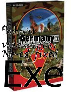 Box art for Flashpoint
      Germany V1.02 [english] No-cd/fixed Exe
