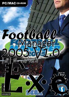 Box art for Football
      Manager 2005 V1.0 [all] No-cd/fixed Exe