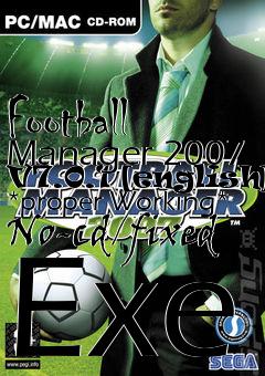 Box art for Football
Manager 2007 V7.0.1 [english] *proper Working* No-cd/fixed Exe