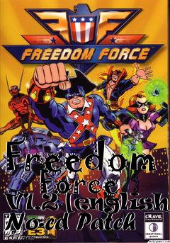 Box art for Freedom
      Force V1.2 [english] No-cd Patch