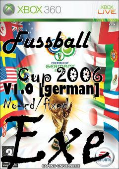Box art for Fussball
            Cup 2006 V1.0 [german] No-cd/fixed Exe