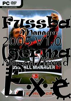 Box art for Fussball
      Manager 2005 V1.0 [german] No-cd/fixed Exe