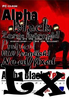 Box art for Alpha
      Black Zero: Intrepid Protocol V1.0 [english] No-cd/fixed Exe