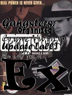 Box art for Gangsters:
      Organized Crime Vwinxp Update [all] No-cd/fixed Exe