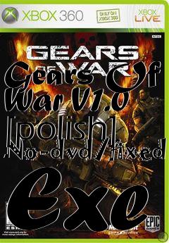 Box art for Gears
Of War V1.0 [polish] No-dvd/fixed Exe