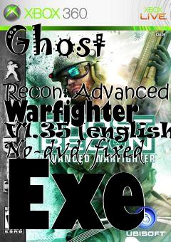 Box art for Ghost
            Recon: Advanced Warfighter V1.35 [english] No-dvd/fixed Exe