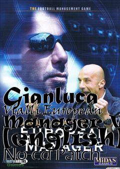 Box art for Gianluca
Vialli European Manager V1.0 [english] No-cd Patch