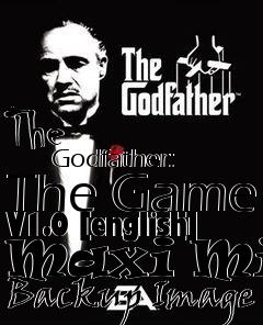 Box art for The
            Godfather: The Game V1.0 [english] Maxi Mini Backup Image