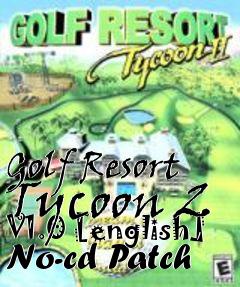 Box art for Golf
Resort Tycoon 2 V1.0 [english] No-cd Patch