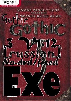 Box art for Gothic
            3 V1.12 [russian] No-dvd/fixed Exe