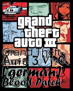 Box art for Grand
Theft Auto 3 V1.0 [german] Blood Patch