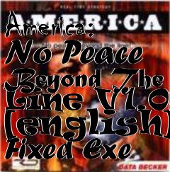 Box art for America: No Peace Beyond The Line
V1.02 [english] Fixed Exe