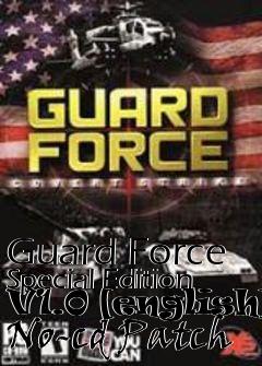Box art for Guard
Force Special Edition V1.0 [english] No-cd Patch