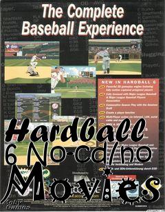 Box art for Hardball
6 No-cd/no Movies