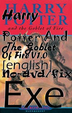 Box art for Harry
            Potter And The Goblet Of Fire V1.0 [english] No-dvd/fixed Exe