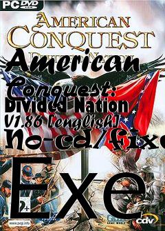 Box art for American
Conquest: Divided Nation V1.86 [english] No-cd/fixed Exe