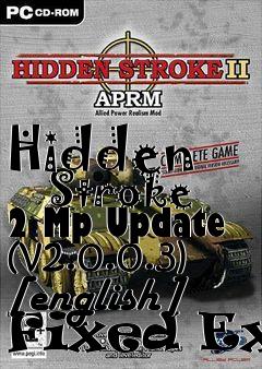 Box art for Hidden
      Stroke 2 Mp Update (v2.0.0.3) [english] Fixed Exe