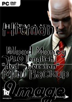Box art for Hitman:
            Blood Money V1.0 [english] *dvd Version* Mini Backup Image