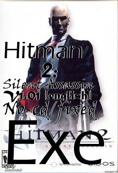 Box art for Hitman
        2: Silent Assassin V1.01 [english] No-cd/fixed Exe